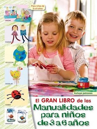 EL GRAN LIBRO DE LAS MANUALIDADES PARA NIÐOS 3 A 6 AÐOS | 9788498741438 | INCLUYE PATRONES | Llibres Parcir | Llibreria Parcir | Llibreria online de Manresa | Comprar llibres en català i castellà online