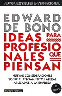 IDEAS PARA PROFESIONALES QUE PIENSAN | 9788449309977 | DE BONO EDWARD | Llibres Parcir | Llibreria Parcir | Llibreria online de Manresa | Comprar llibres en català i castellà online