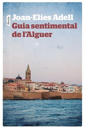 GUIA SENTIMENTAL DE L'ALGUER | 9788498092998 | JOAN ELIES ADELL PITARCH | Llibres Parcir | Llibreria Parcir | Llibreria online de Manresa | Comprar llibres en català i castellà online