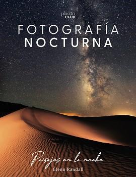 FOTOGRAFÍA NOCTURNA. PAISAJES EN LA NOCHE | 9788441541528 | RANDALL, GLENN | Llibres Parcir | Llibreria Parcir | Llibreria online de Manresa | Comprar llibres en català i castellà online