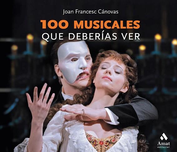 100 MUSICALES QUE DEBERÍAS VER | 9788418114267 | CÁNOVAS TOMAS, JOAN FRANCESC | Llibres Parcir | Llibreria Parcir | Llibreria online de Manresa | Comprar llibres en català i castellà online