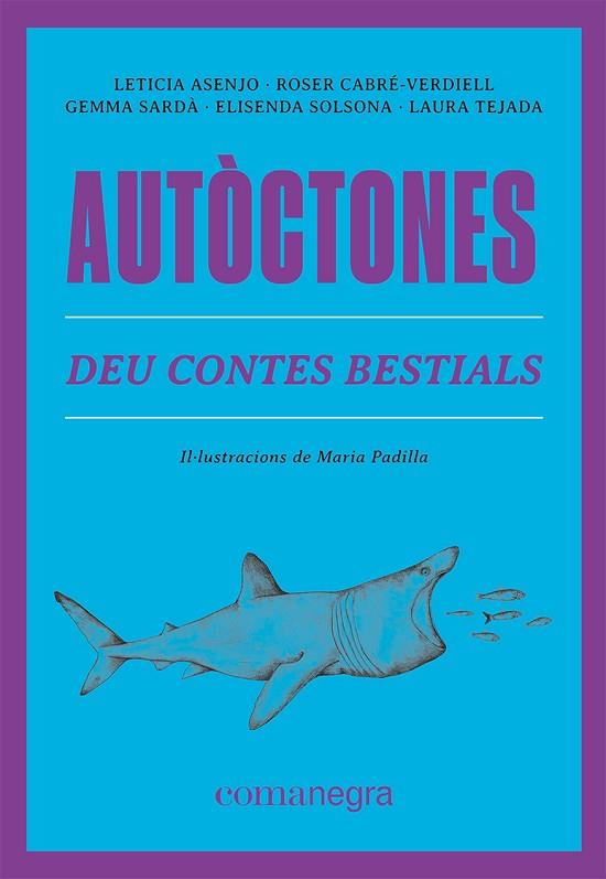 AUTÒCTONES | 9788419590084 | ASENJO, LETICIA/CABRÉ-VERDIELL, ROSER/SARDÀ, GEMMA/SOLSONA, ELISENDA/TEJADA, LAURA | Llibres Parcir | Librería Parcir | Librería online de Manresa | Comprar libros en catalán y castellano online