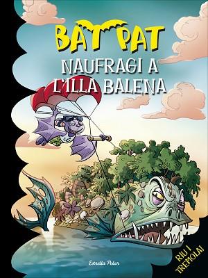 BAT PAT 38. NAUFRAGI A L' ILLA BALENA | 9788416520091 | ROBERTO PAVANELLO | Llibres Parcir | Librería Parcir | Librería online de Manresa | Comprar libros en catalán y castellano online