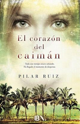 EL CORAZÓN DEL CAIMÁN | 9788466655316 | RUIZ, PILAR | Llibres Parcir | Llibreria Parcir | Llibreria online de Manresa | Comprar llibres en català i castellà online