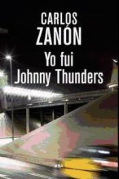 YO FUI JOHNNY THUNDERS | 9788490568095 | ZANON GARCIA, CARLOS | Llibres Parcir | Llibreria Parcir | Llibreria online de Manresa | Comprar llibres en català i castellà online