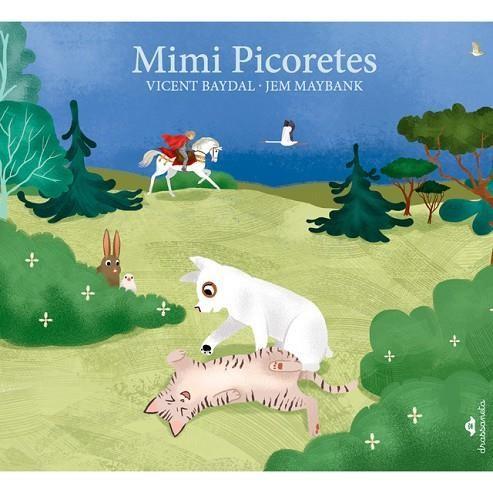 MIMI PICORETES | 9788412043044 | RAYDAL, VICENT/MAYBANK, JEM (IL.) | Llibres Parcir | Librería Parcir | Librería online de Manresa | Comprar libros en catalán y castellano online