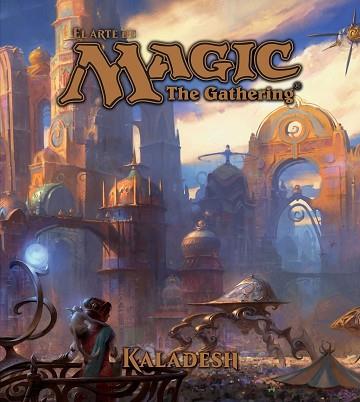 EL ARTE DE MAGIC. THE GATHERING. KALADESH | 9788445004227 | JAMES WYATT | Llibres Parcir | Librería Parcir | Librería online de Manresa | Comprar libros en catalán y castellano online
