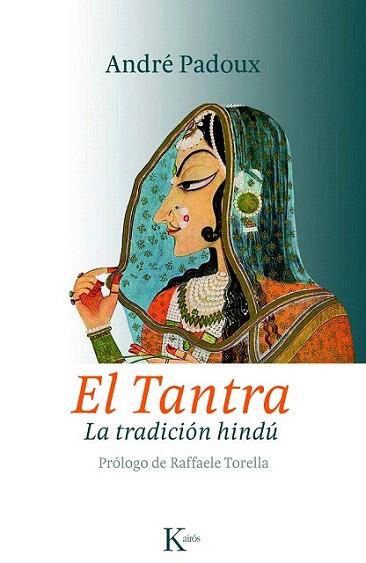 EL TANTRA LA TRADICION HINDU | 9788499880259 | PADOUX ANDRE | Llibres Parcir | Llibreria Parcir | Llibreria online de Manresa | Comprar llibres en català i castellà online