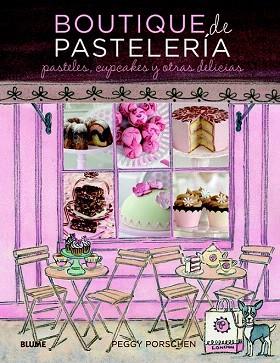 Boutique de pastelería | 9788415317081 | Porschen, Peggy | Llibres Parcir | Llibreria Parcir | Llibreria online de Manresa | Comprar llibres en català i castellà online