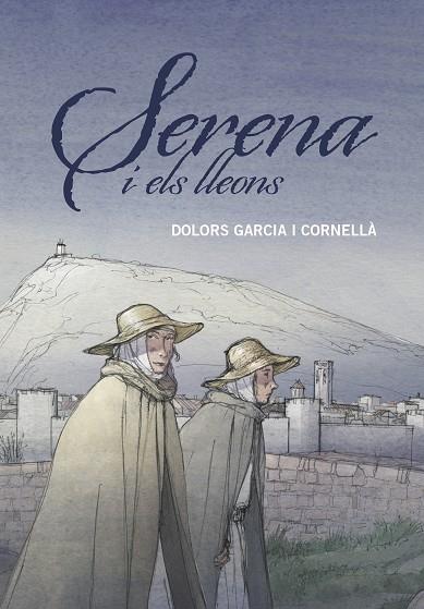 SERENA I ELS LLEONS | 9788466149204 | GARCIA I CORNELLÀ, DOLORS | Llibres Parcir | Librería Parcir | Librería online de Manresa | Comprar libros en catalán y castellano online