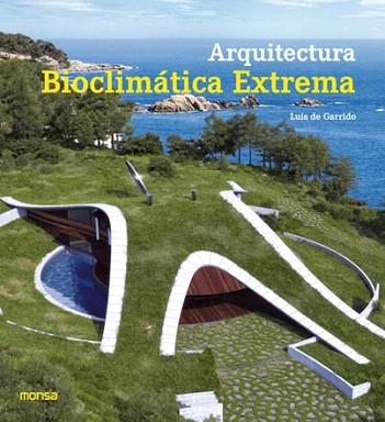 ARQUITECTURA BIOCLIMÁTICA EXTREMA | 9788415829553 | INSTITUTO MONSA DE EDICIONES, S.A. | Llibres Parcir | Librería Parcir | Librería online de Manresa | Comprar libros en catalán y castellano online