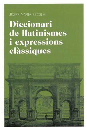 DICCIONARI DE LLATINISMES I EXPRESSIONS CLASSIQUES | 9788492672769 | ESCOLA JM | Llibres Parcir | Llibreria Parcir | Llibreria online de Manresa | Comprar llibres en català i castellà online