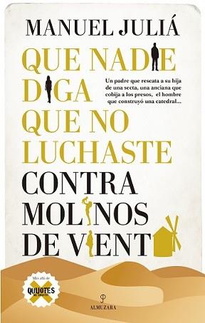 QUE NADIE DIGA QUE NO LUCHASTE CONTRA MOLINOS DE VIENTO | 9788418346781 | JULIA, MANUEL | Llibres Parcir | Librería Parcir | Librería online de Manresa | Comprar libros en catalán y castellano online