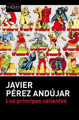 LOS PRÍNCIPES VALIENTES | 9788483838587 | PÉREZ ANDÚJAR, JAVIER | Llibres Parcir | Llibreria Parcir | Llibreria online de Manresa | Comprar llibres en català i castellà online