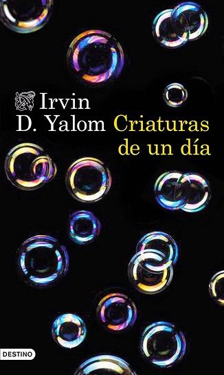 CRIATURAS DE UN DÍA | 9788423349296 | IRVIN D. YALOM | Llibres Parcir | Llibreria Parcir | Llibreria online de Manresa | Comprar llibres en català i castellà online