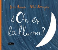 ¿ON ÉS LA LLUNA? | 9788415518334 | AMENÓS, JORDI | Llibres Parcir | Librería Parcir | Librería online de Manresa | Comprar libros en catalán y castellano online