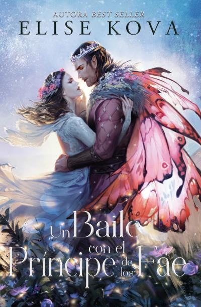 UN BAILE CON EL PRÍNCIPE DE LOS FAE | 9788416517947 | KOVA, ELISE | Llibres Parcir | Librería Parcir | Librería online de Manresa | Comprar libros en catalán y castellano online
