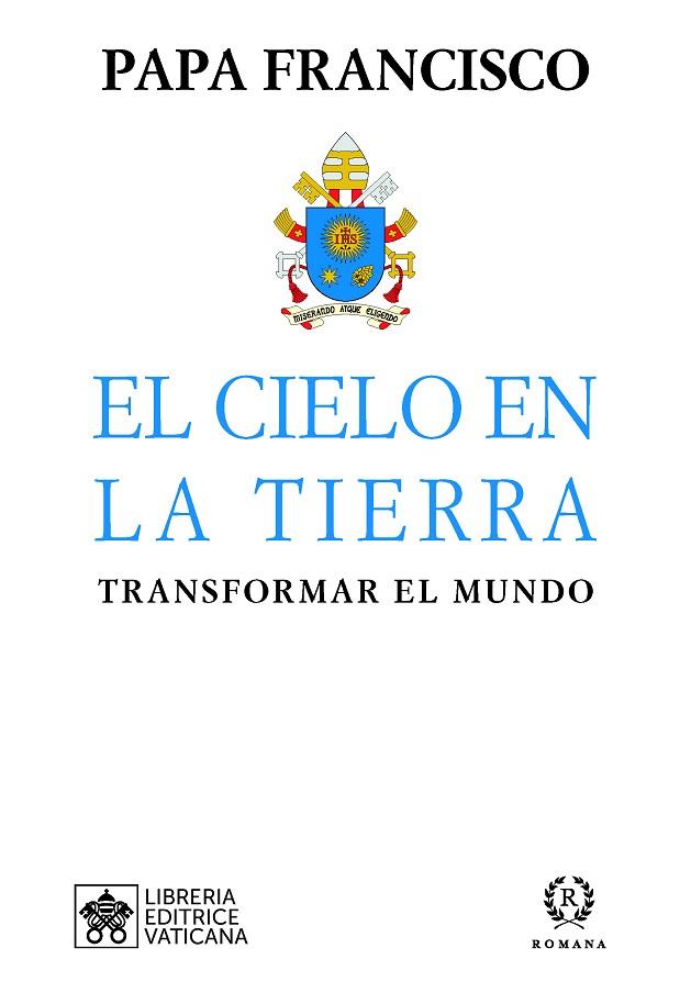 EL CIELO EN LA TIERRA | 9788415980872 | PAPA FRANCISCO | Llibres Parcir | Librería Parcir | Librería online de Manresa | Comprar libros en catalán y castellano online