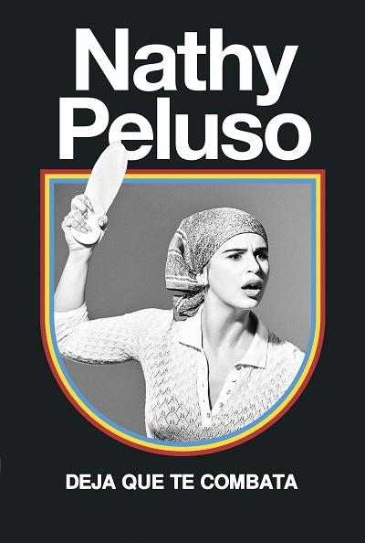 DEJA QUE TE COMBATA | 9788499987361 | PELUSO, NATHY | Llibres Parcir | Llibreria Parcir | Llibreria online de Manresa | Comprar llibres en català i castellà online