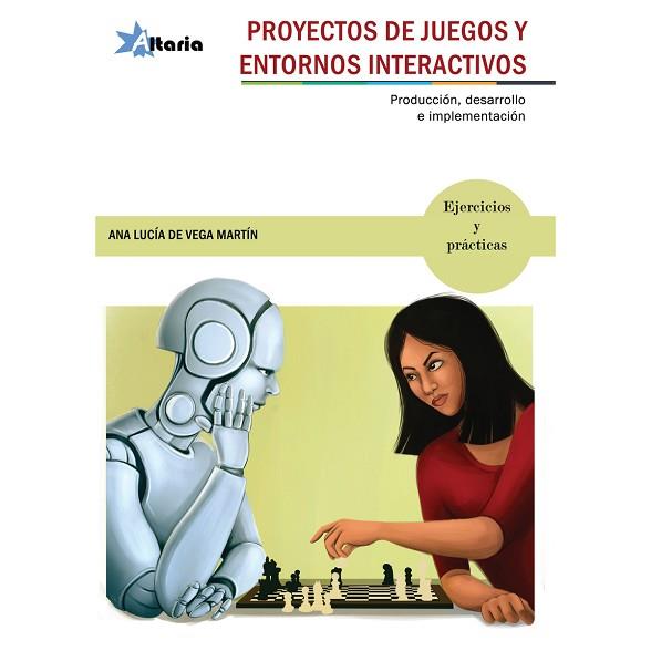 PROYECTOS DE JUEGOS Y ENTORNOS INTERACTIVOS | 9788494568367 | DE VEGA MARTÍN, ANA LUCÍA | Llibres Parcir | Llibreria Parcir | Llibreria online de Manresa | Comprar llibres en català i castellà online
