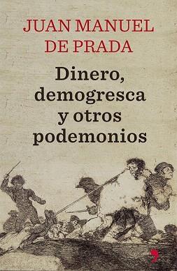 DINERO, DEMOGRESCA Y OTROS PODEMONIOS | 9788499984780 | JUAN MANUEL DE PRADA | Llibres Parcir | Librería Parcir | Librería online de Manresa | Comprar libros en catalán y castellano online