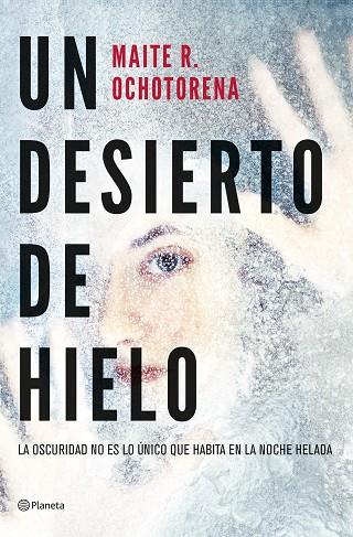 UN DESIERTO DE HIELO | 9788408267935 | R. OCHOTORENA, MAITE | Llibres Parcir | Llibreria Parcir | Llibreria online de Manresa | Comprar llibres en català i castellà online