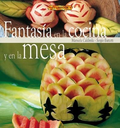 FANTASIA EN LA COCINA Y EN LA MESA | 9788495873521 | Llibres Parcir | Llibreria Parcir | Llibreria online de Manresa | Comprar llibres en català i castellà online