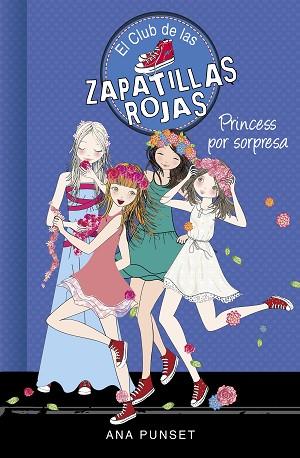 PRINCESS POR SORPRESA (SERIE EL CLUB DE LAS ZAPATILLAS ROJAS 14) | 9788490439852 | PUNSET, ANA | Llibres Parcir | Librería Parcir | Librería online de Manresa | Comprar libros en catalán y castellano online