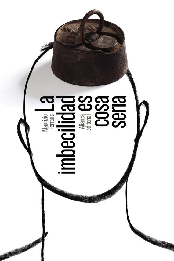 LA IMBECILIDAD ES COSA SERIA | 9788491049753 | FERRARIS, MAURIZIO | Llibres Parcir | Llibreria Parcir | Llibreria online de Manresa | Comprar llibres en català i castellà online