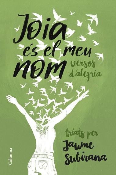 JOIA ÉS EL MEU NOM | 9788466433754 | SUBIRANA, JAUME | Llibres Parcir | Librería Parcir | Librería online de Manresa | Comprar libros en catalán y castellano online