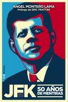 JFK, 50 AÑOS DE MENTIRAS | 9788494131516 | MONTERO LAMA, ÁNGEL / LINARES, MIGUEL ÁNGEL ED. LIT. | Llibres Parcir | Librería Parcir | Librería online de Manresa | Comprar libros en catalán y castellano online