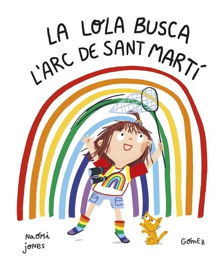 LA LOLA BUSCA L’ARC DE SANT MARTÍ | 9788419253187 | JONES, NAOMI | Llibres Parcir | Llibreria Parcir | Llibreria online de Manresa | Comprar llibres en català i castellà online