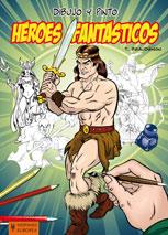 HEROES FANTASTICOS DIBUJO Y PINTO | 9788425519284 | T BEAUDENON | Llibres Parcir | Llibreria Parcir | Llibreria online de Manresa | Comprar llibres en català i castellà online