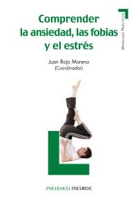 COMPRENDER LA ANSIEDAD LAS FOBIAS Y EL ESTRES | 9788436825794 | JUAN ROJO MORENO COORD | Llibres Parcir | Librería Parcir | Librería online de Manresa | Comprar libros en catalán y castellano online