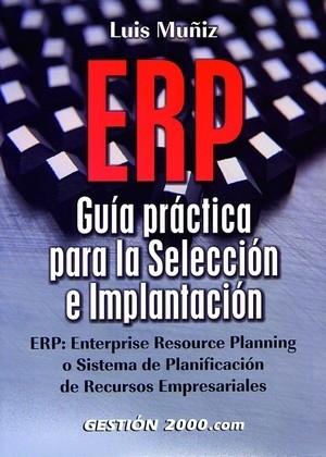 ERP GUIA PRACTICA SELECCION IMPLANTACION | 9788480883597 | MUÐIZ LUIS | Llibres Parcir | Librería Parcir | Librería online de Manresa | Comprar libros en catalán y castellano online