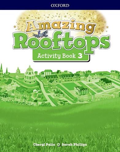 AMAZING ROOFTOPS 3. ACTIVITY BOOK PACK | 9780194167635 | PALIN, CHERYL / PHILLIPS, SARAH | Llibres Parcir | Librería Parcir | Librería online de Manresa | Comprar libros en catalán y castellano online
