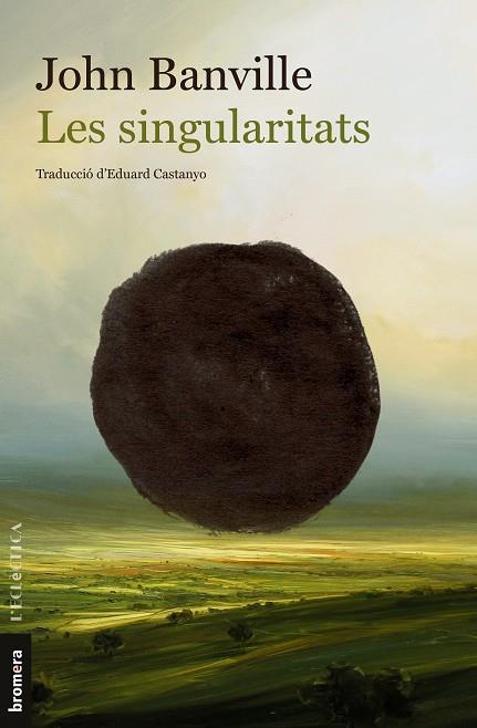 LES SINGULARITATS | 9788413584225 | BANVILLE, JOHN | Llibres Parcir | Librería Parcir | Librería online de Manresa | Comprar libros en catalán y castellano online