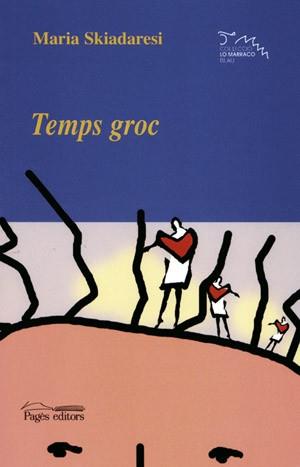 TEMPS GROC | 9788497791786 | SKIADARESI | Llibres Parcir | Librería Parcir | Librería online de Manresa | Comprar libros en catalán y castellano online