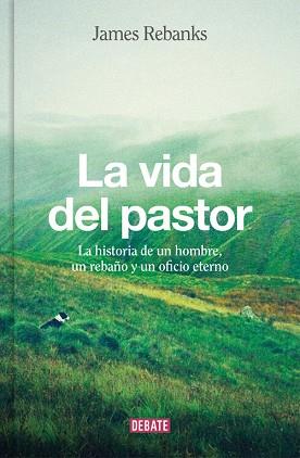 LA VIDA DEL PASTOR | 9788499926704 | REBANKS, JAMES | Llibres Parcir | Librería Parcir | Librería online de Manresa | Comprar libros en catalán y castellano online