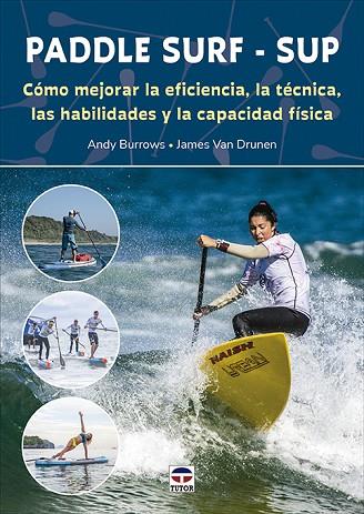 PADDLE SURF - SUP | 9788418655234 | BURROWS, ANDY/VAN DRUNEN, JAMES | Llibres Parcir | Librería Parcir | Librería online de Manresa | Comprar libros en catalán y castellano online