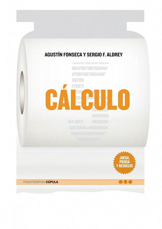 CALCULO col juega piensa resuelve | 9788448068011 | AGUSTIN FONSECA SERGIO ALDREY | Llibres Parcir | Librería Parcir | Librería online de Manresa | Comprar libros en catalán y castellano online
