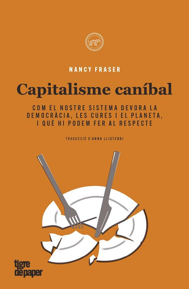 CAPITALISME CANIBAL | 9788418705557 | FRASER, NANCY | Llibres Parcir | Librería Parcir | Librería online de Manresa | Comprar libros en catalán y castellano online