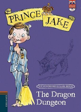 PRINCE JAKE : THE DRAGON DUNGEON | 9788426387936 | SUE MONTGREDIENT | Llibres Parcir | Librería Parcir | Librería online de Manresa | Comprar libros en catalán y castellano online