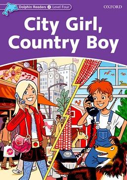 DOLPHIN READERS 4. CITY GIRL, COUNTRY BOY | 9780194401128 | KENSHOLE, FIONA | Llibres Parcir | Librería Parcir | Librería online de Manresa | Comprar libros en catalán y castellano online