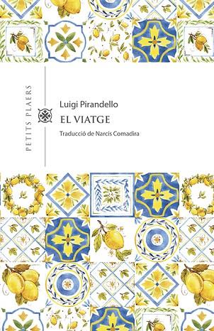 EL VIATGE | 9788417998516 | PIRANDELLO, LUIGI | Llibres Parcir | Librería Parcir | Librería online de Manresa | Comprar libros en catalán y castellano online