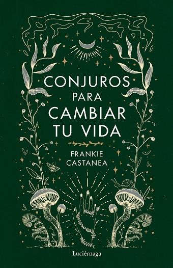 CONJUROS PARA CAMBIAR TU VIDA | 9788419164841 | CASTANEA, FRANKIE | Llibres Parcir | Llibreria Parcir | Llibreria online de Manresa | Comprar llibres en català i castellà online