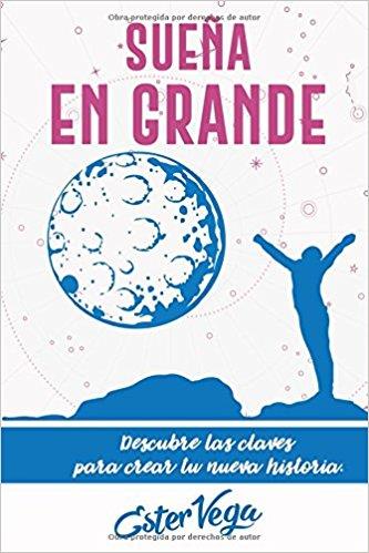 SUEÑA EN GRANDE | 9788417154653 | ESTER VEGA | Llibres Parcir | Librería Parcir | Librería online de Manresa | Comprar libros en catalán y castellano online