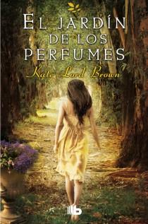 EL JARDÍN DE LOS PERFUMES | 9788498729627 | LORD BROWN, KATE | Llibres Parcir | Librería Parcir | Librería online de Manresa | Comprar libros en catalán y castellano online