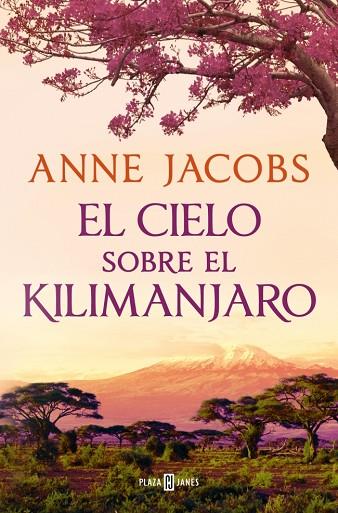 EL CIELO SOBRE EL KILIMANJARO (SUEÑOS DE ÁFRICA 1) | 9788401028922 | JACOBS, ANNE | Llibres Parcir | Llibreria Parcir | Llibreria online de Manresa | Comprar llibres en català i castellà online