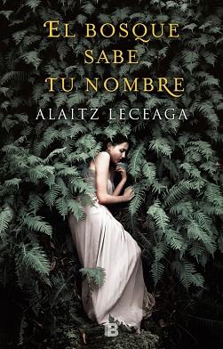 EL BOSQUE SABE TU NOMBRE | 9788466662925 | LECEAGA, ALAITZ | Llibres Parcir | Librería Parcir | Librería online de Manresa | Comprar libros en catalán y castellano online